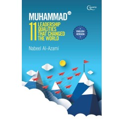 Muhammad saw. 11 Leadership Qualities That Changed The World Muhammad saw. 11 Leadership Qualities That Changed The World