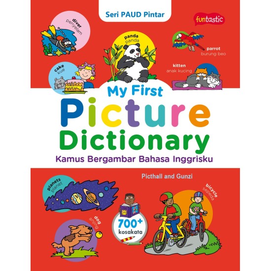 MY FIRST PICTURE DICTIONARY - KAMUS BERGAMBAR BAHASA INGGRISKU MY FIRST PICTURE DICTIONARY - KAMUS BERGAMBAR BAHASA INGGRISKU