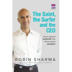 THE SAINT, THE SURFER AND THE CEO: KISAH MENJADI AUTENTIK DAN HIDUP SESUAI PASSION THE SAINT, THE SURFER AND THE CEO: KISAH MENJADI AUTENTIK DAN HIDUP SESUAI PASSION