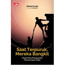 Saat Terpuruk, Mereka Bangkit: Kisah Para Pengusaha Menemukan Jalan Saat Terpuruk, Mereka Bangkit: Kisah Para Pengusaha Menemukan Jalan