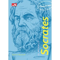 Seri Pemikiran - Si Moralis Socrates Seri Pemikiran - Si Moralis Socrates