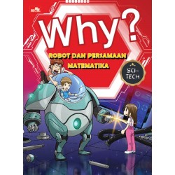 WHY? SCI-TECH: ROBOT DAN PERSAMAAN MATEMATIKA WHY? SCI-TECH: ROBOT DAN PERSAMAAN MATEMATIKA