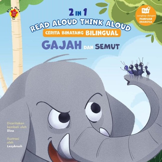 2 IN 1 READ ALOUD, THINK ALOUD, CERITA BINATANG BILINGUAL: GAJAH DAN SEMUT