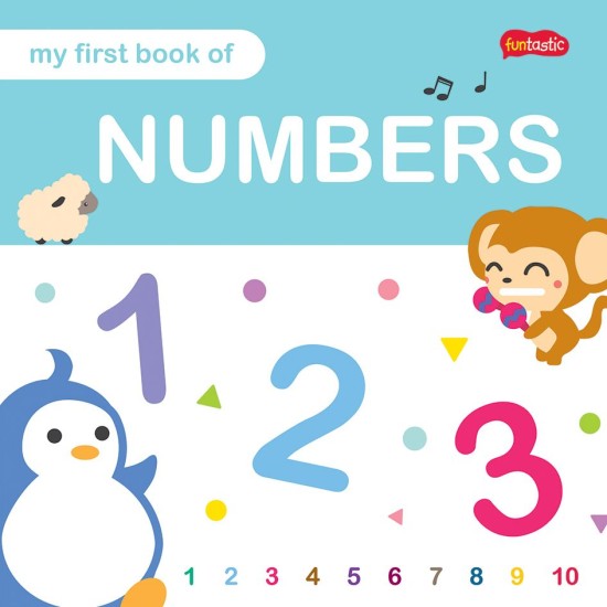 FUNTASTIC: MY FIRST BOOK OF NUMBERS