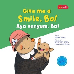 FUNTASTIC: GIVE ME A SMILE, BO! - AYO SENYUM, BO! FUNTASTIC: GIVE ME A SMILE, BO! - AYO SENYUM, BO!