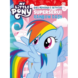 My Little Pony: Buku Mewarnai & Aktivitas Superseru! Rainbow Dash My Little Pony: Buku Mewarnai & Aktivitas Superseru! Rainbow Dash