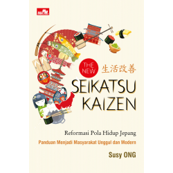 The New Seikatsu Kaizen: Reformasi Pola Hidup Jepang The New Seikatsu Kaizen: Reformasi Pola Hidup Jepang