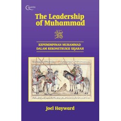 THE LEADERSHIP OF MUHAMMAD - Kepemimpinan Muhammad dalam Rekonstruksi Sejarah THE LEADERSHIP OF MUHAMMAD - Kepemimpinan Muhammad dalam Rekonstruksi Sejarah
