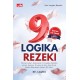 9 Logika Rezeki: Menemukan Kekuatan 9 Logika Rezeki untuk Sukses Finansial dan Spiritual. Nasib Berubah dalam 99 Hari.