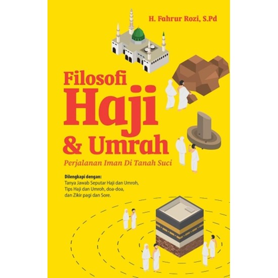 Filosofi Haji dan Umrah (Perjalanan Iman di Tanah Suci)