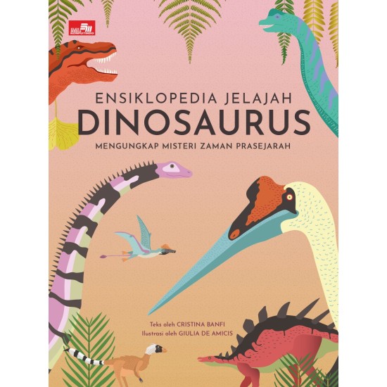 Ensiklopedia Jelajah Dinosaurus: Mengungkap Misteri Zaman Prasejarah