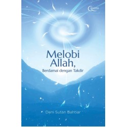Melobi Allah, Berdamai dengan Takdir Melobi Allah, Berdamai dengan Takdir