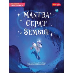 Seri Dongeng Fabel Funtastic: Mantra Cepat Sembuh Seri Dongeng Fabel Funtastic: Mantra Cepat Sembuh
