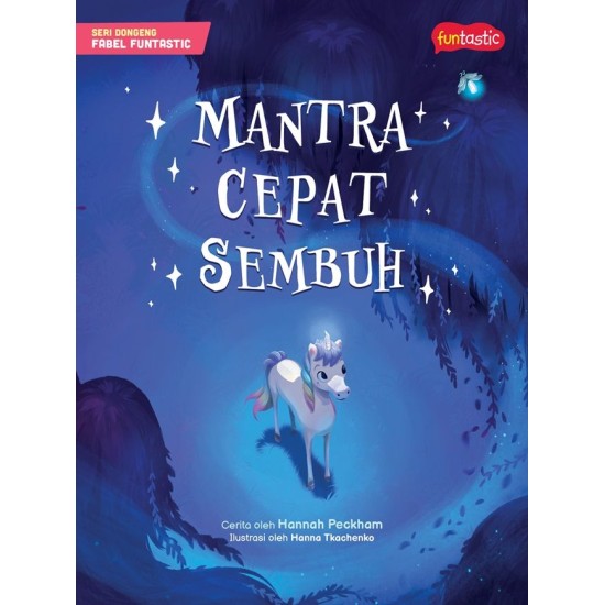 Seri Dongeng Fabel Funtastic: Mantra Cepat Sembuh