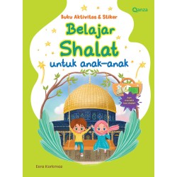 Buku Aktivitas & Stiker - Belajar Shalat untuk Anak-anak Buku Aktivitas & Stiker - Belajar Shalat untuk Anak-anak