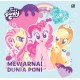 My Little Pony: Mewarnai Dunia Poni My Little Pony: Mewarnai Dunia Poni