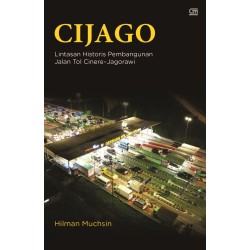 Cijago: Lintasan Historis Pembangunan Jalan Tol Cinere-Jagorawi Cijago: Lintasan Historis Pembangunan Jalan Tol Cinere-Jagorawi