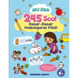 AKU BISA! 245 Soal Dasar-Dasar Pembelajaran PAUD AKU BISA! 245 Soal Dasar-Dasar Pembelajaran PAUD