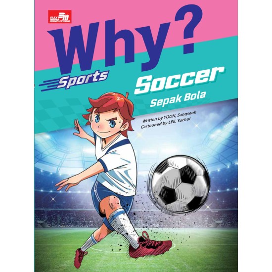 Why? Sports: Soccer - Sepak Bola