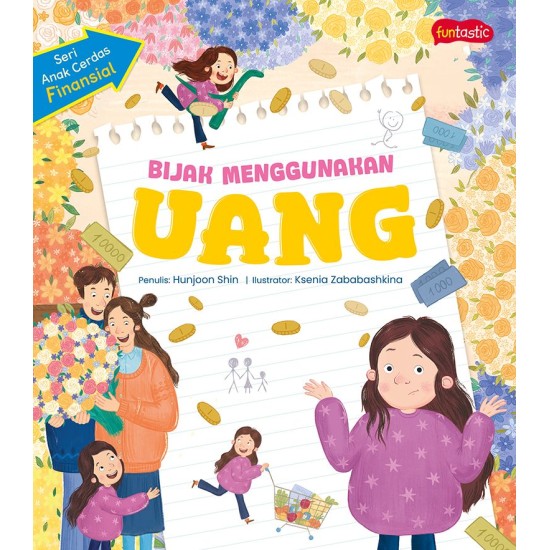 Seri Anak Cerdas Finansial - Bijak Menggunakan Uang