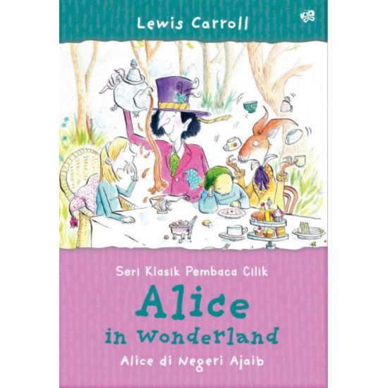 Seri Klasik Pembaca Cilik: Alice in Wonderland (Alice di Negeri Ajaib)
