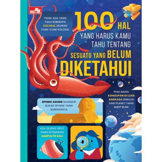 100 Hal yang Harus Kamu Tahu tentang Sesuatu yang Belum Diketahui 100 Hal yang Harus Kamu Tahu tentang Sesuatu yang Belum Diketahui