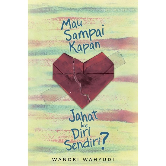 Mau Sampai Kapan Jahat ke Diri Sendiri? Mau Sampai Kapan Jahat ke Diri Sendiri?