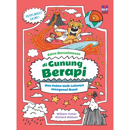 EKSPLORASI SAINS: CARA BERSELANCAR DI GUNUNG BERAPI DAN FAKTA UNIK LAINNYA MENGENAL BUMI