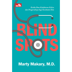 Blind Spots: Ketika Ilmu Kedokteran Keliru dan Apa Pengaruhnya bagi Kesehatan Kita