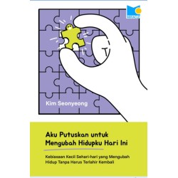 Aku Putuskan Mengubah Hidupku Hari Ini