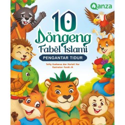 QANZA: 10 DONGENG FABEL ISLAMI PENGANTAR TIDUR