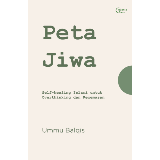 Peta Jiwa: Self-healing Islami untuk Overthinking dan Kecemasan