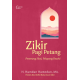 Zikir Pagi Petang: Penenang Hati, Pelapang Rezeki