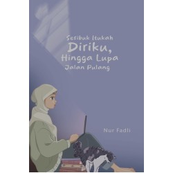 Sesibuk Itukah Diriku, Hingga Lupa Jalan Pulang?