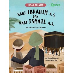 QANZA: KISAH TELADAN NABI IBRAHIM A.S. DAN NABI ISMAIL A.S.