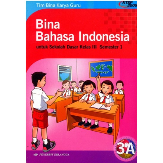 Bina Bahasa Indonesia Jilid 3A (KTSP 2006)