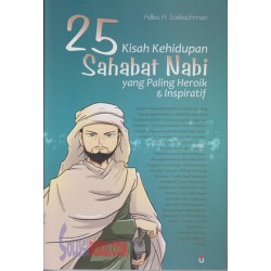 25 Kisah Kehidupan Sahabat Nabi Yang Paling Heroik & Inspiratif 25 Kisah Kehidupan Sahabat Nabi Yang Paling Heroik & Inspiratif