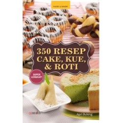 350 Resep Cake, Kue, & Roti