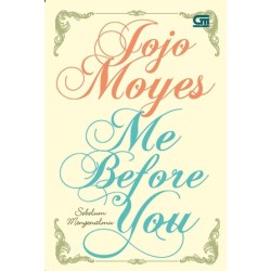 Sebelum Mengenalmu (Me Before You) - Cover Baru Sebelum Mengenalmu (Me Before You) - Cover Baru