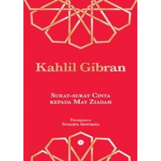 Kahlil Gibran: Surat-surat Cinta Kepada May Ziadah