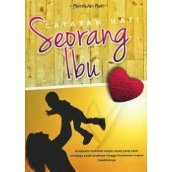 Catatan Hati Seorang Ibu Catatan Hati Seorang Ibu