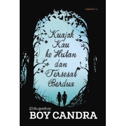 Kuajak Kau ke Hutan dan Tersesat Berdua (HC) Kuajak Kau ke Hutan dan Tersesat Berdua (HC)