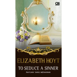 Historical Romance: Rayuan yang Menawan (To Seduce a Sinner) Historical Romance: Rayuan yang Menawan (To Seduce a Sinner)