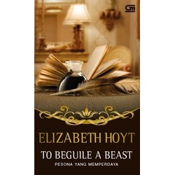 Historical Romance: Pesona yang Memperdaya (To Beguile a Beast) Historical Romance: Pesona yang Memperdaya (To Beguile a Beast)