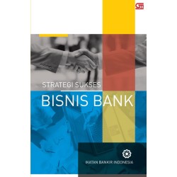 Strategi Sukses Bisnis Bank (Cover Baru) Strategi Sukses Bisnis Bank (Cover Baru)