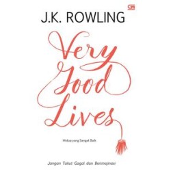 Hidup yang Sangat Baik (Very Good Lives) (HC)  Hidup yang Sangat Baik (Very Good Lives) (HC)