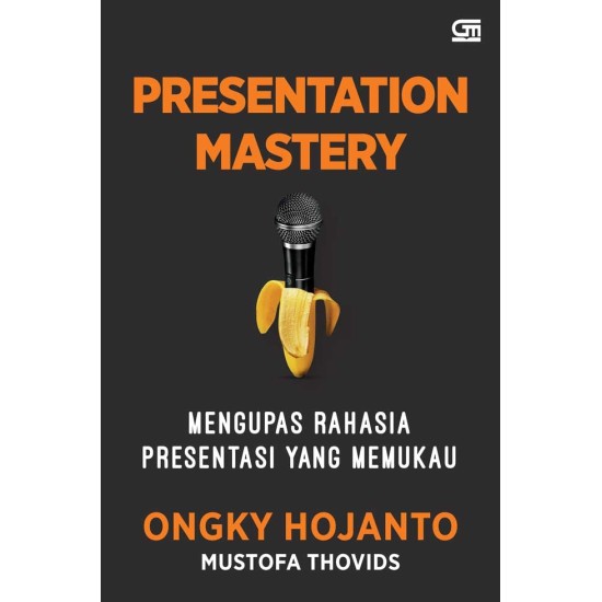 Presentation Mastery, Mengupas Rahasia Presentasi yang Memukau