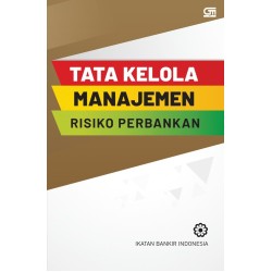 Tata Kelola Manajemen Risiko Perbankan (Cover baru) Tata Kelola Manajemen Risiko Perbankan (Cover baru)