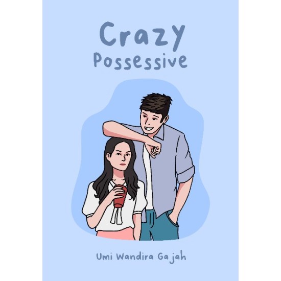 Crazy Possesive