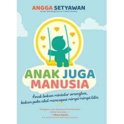 Anak Juga Manusia Anak Juga Manusia
